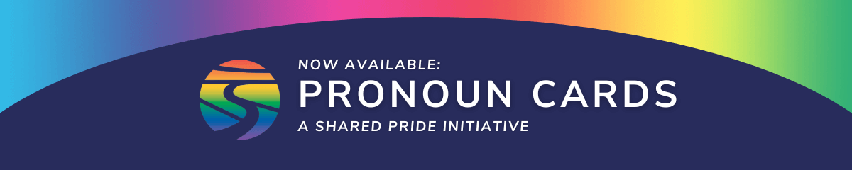 Now Available Pronoun Cards A Shared Pride Initiative