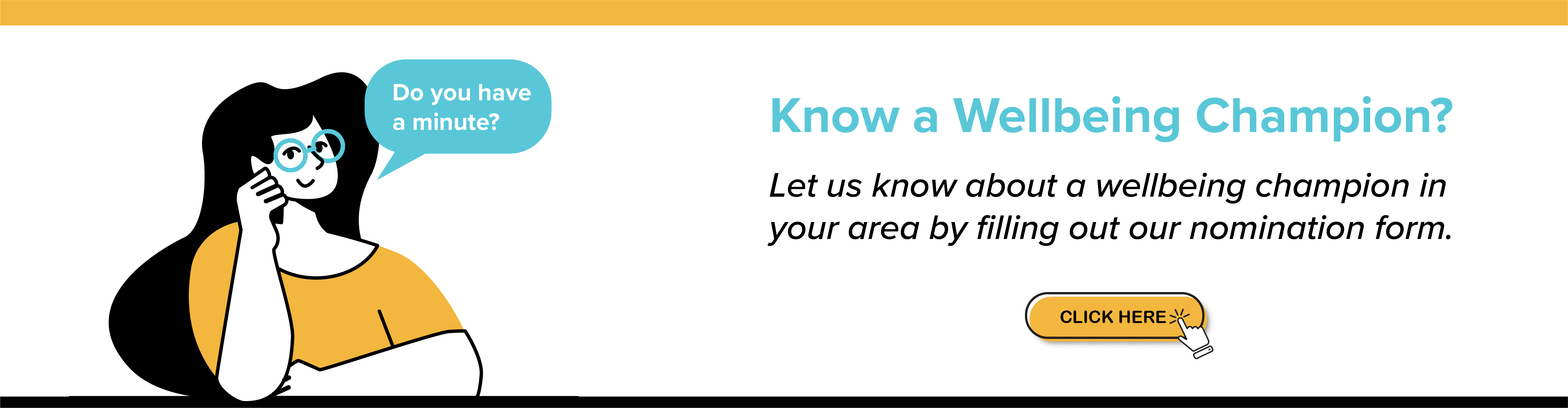 Know a Wellbeing Champion? Let us know about a wellbeing champion in your area by filling out our nomination form.