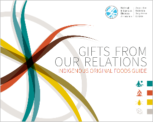 NIDA: Gifts From Our Relations – Indigenous Original Foods Guide, 2023