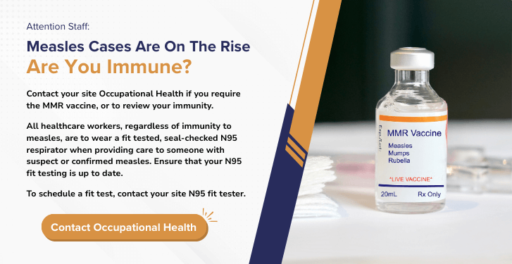 measles cases are on the rise. contact occupational health.